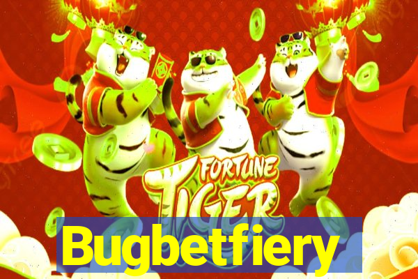 Bugbetfiery