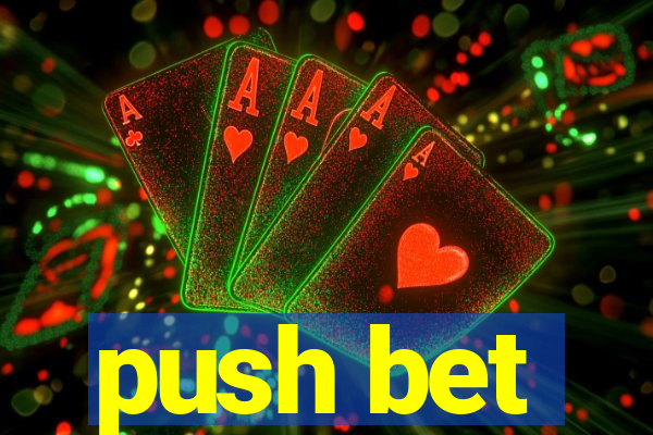 push bet