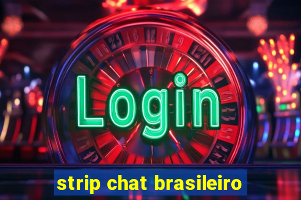 strip chat brasileiro