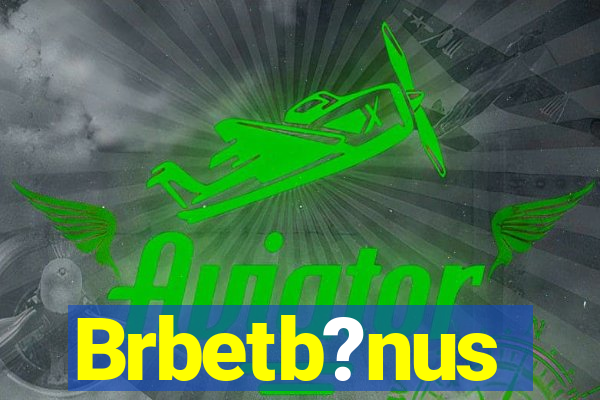 Brbetb?nus