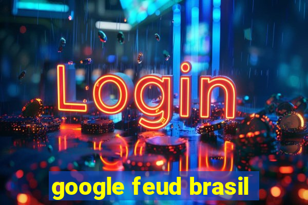 google feud brasil