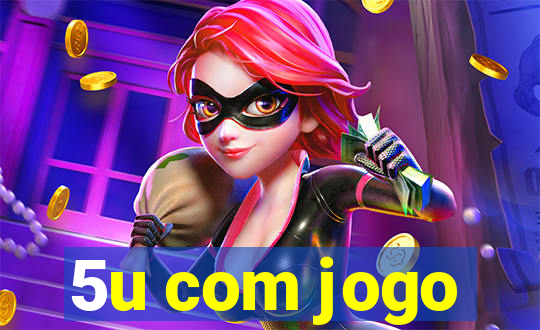 5u com jogo