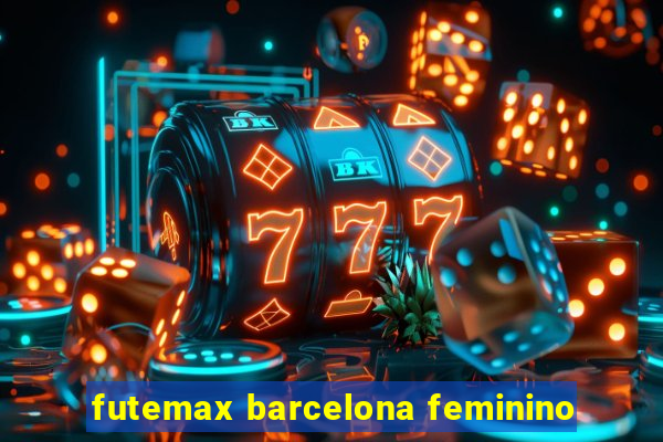 futemax barcelona feminino