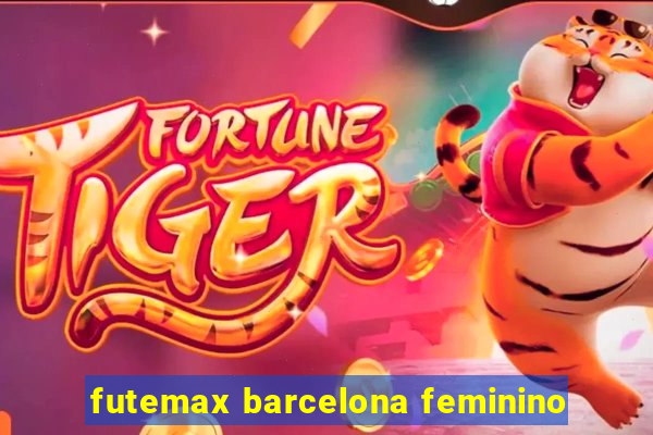 futemax barcelona feminino