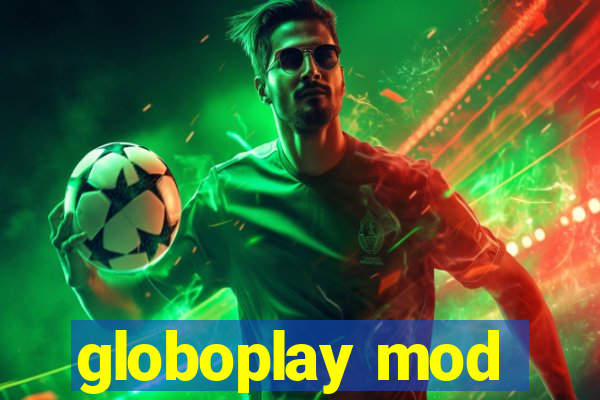 globoplay mod