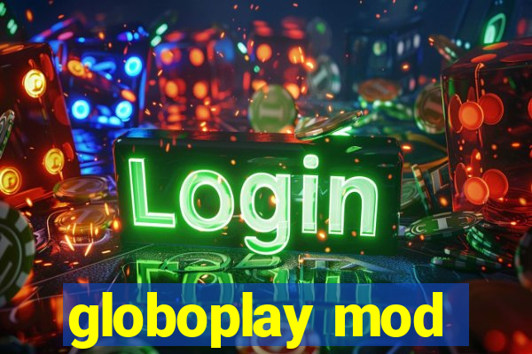 globoplay mod