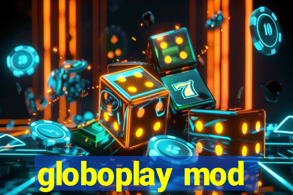 globoplay mod