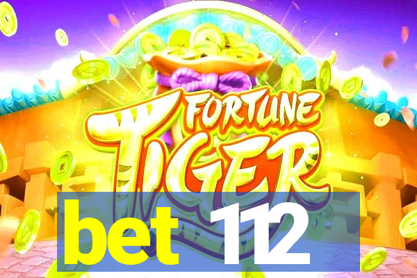 bet 112