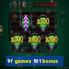 9f games 101 bonus