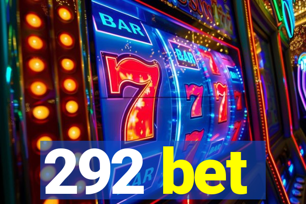 292 bet