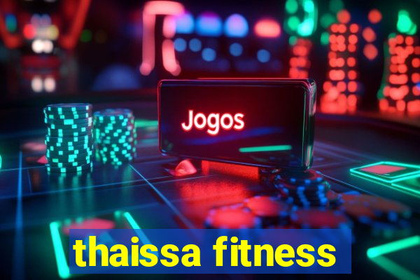 thaissa fitness