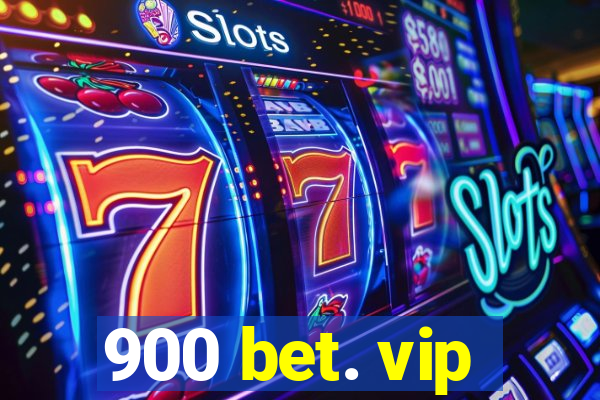 900 bet. vip