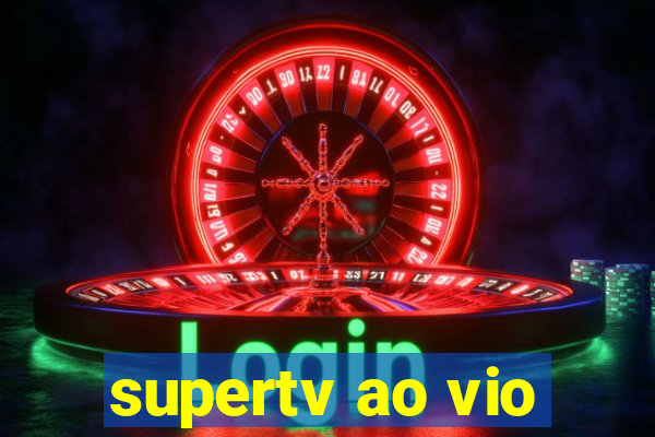 supertv ao vio