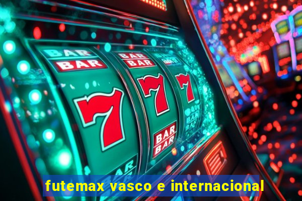 futemax vasco e internacional