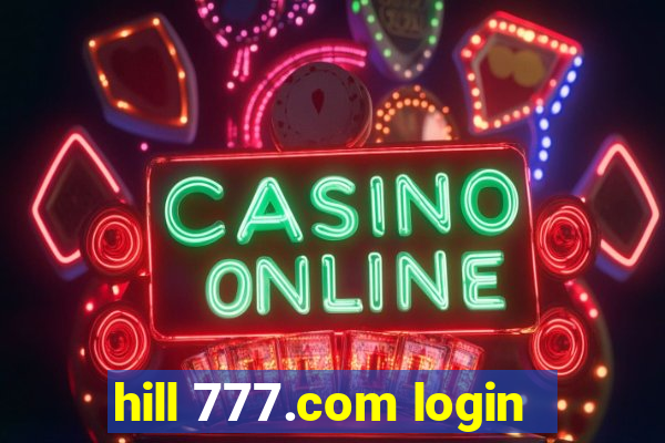 hill 777.com login