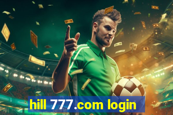 hill 777.com login