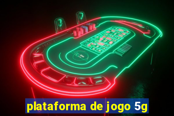 plataforma de jogo 5g