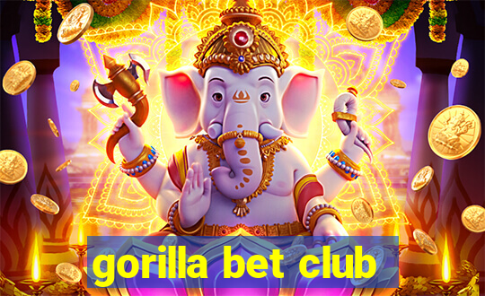 gorilla bet club