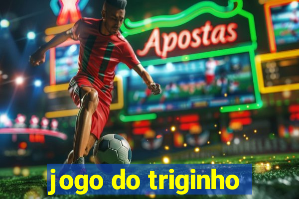 jogo do triginho