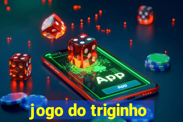 jogo do triginho