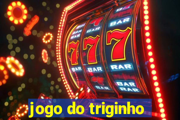 jogo do triginho