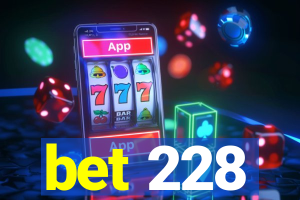 bet 228