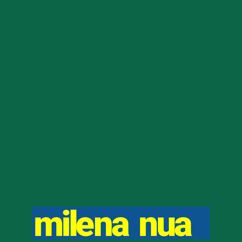 milena nua