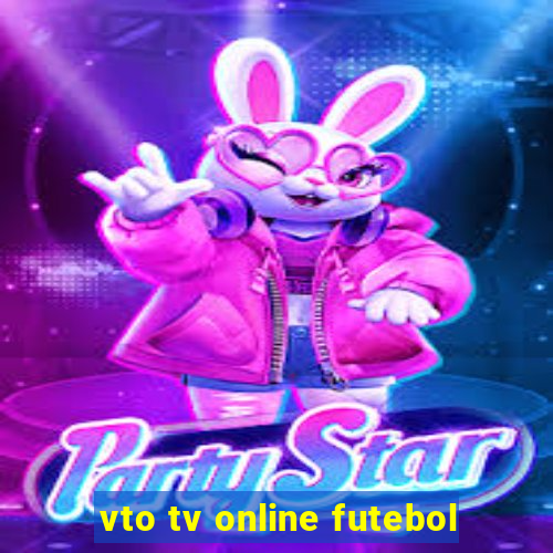 vto tv online futebol