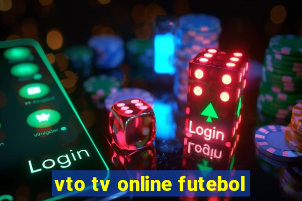 vto tv online futebol