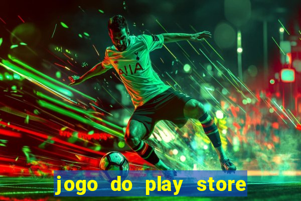 jogo do play store que ganha dinheiro de verdade