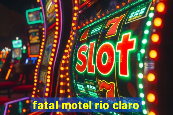 fatal motel rio claro