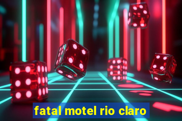 fatal motel rio claro