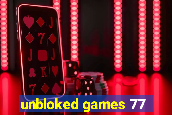 unbloked games 77