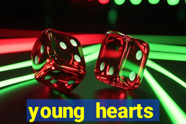 young hearts assistir 2024