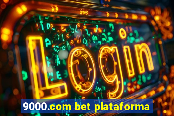 9000.com bet plataforma