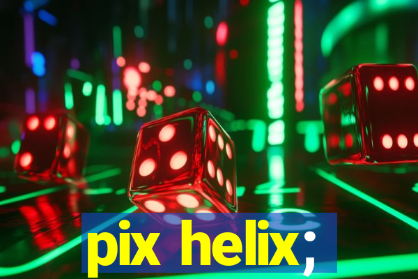 pix helix;