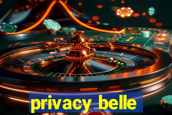 privacy belle