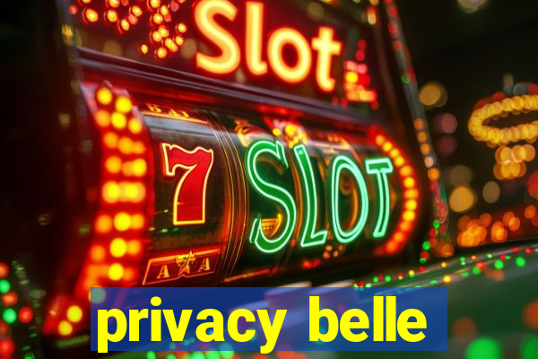 privacy belle