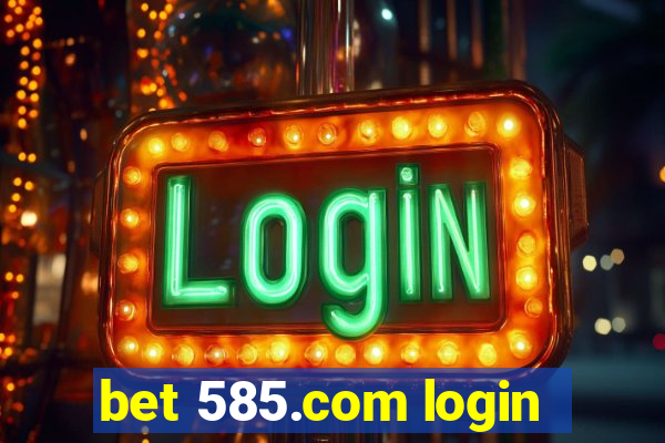 bet 585.com login