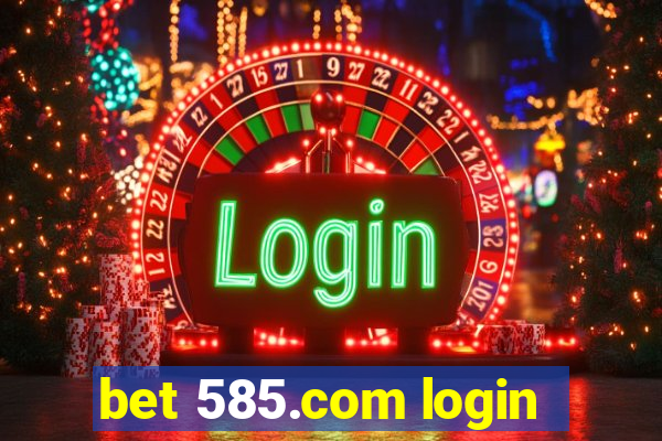 bet 585.com login