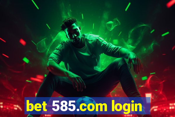 bet 585.com login