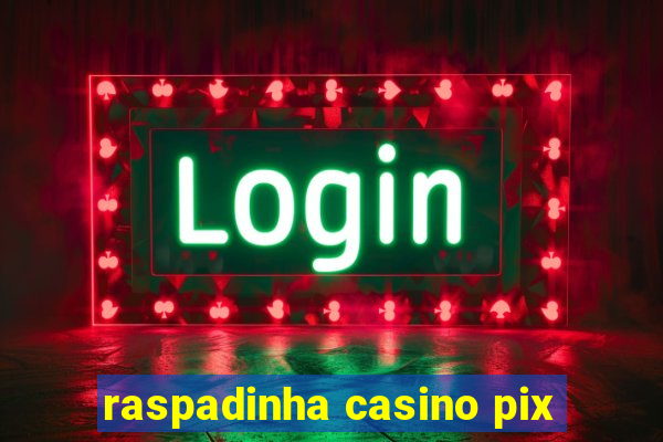 raspadinha casino pix