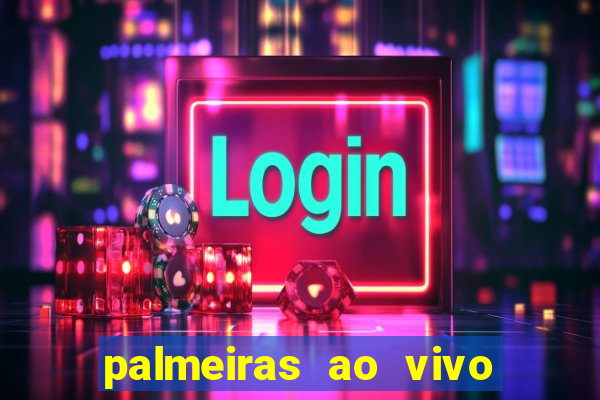 palmeiras ao vivo futebol play