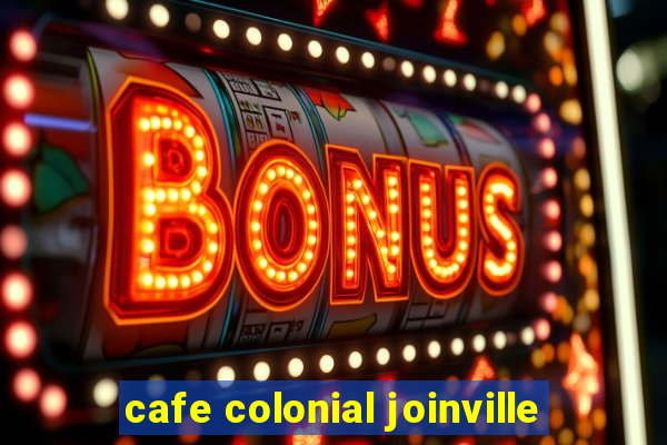 cafe colonial joinville