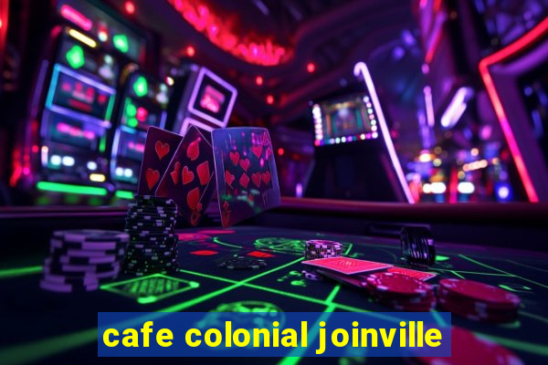 cafe colonial joinville