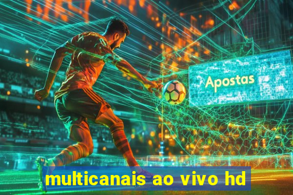 multicanais ao vivo hd