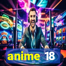 anime 18