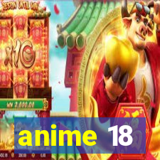 anime 18