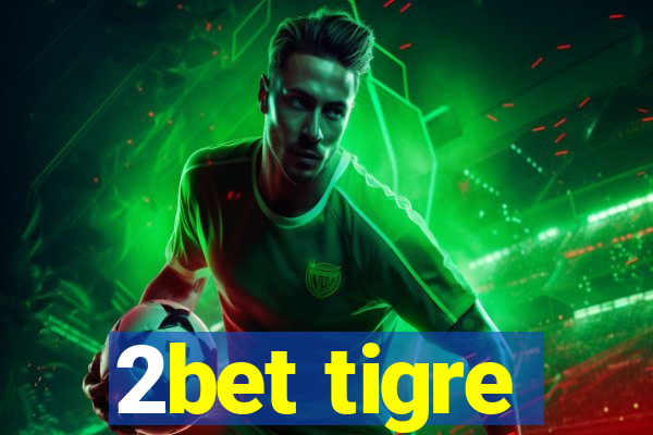 2bet tigre