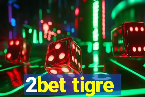 2bet tigre